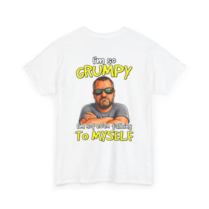 T-Shirt — "I'm So Grumpy (I’m Not Even Talking To Myself)" Graphic Tee