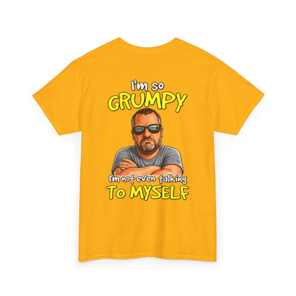 T-Shirt — "I'm So Grumpy (I’m Not Even Talking To Myself)" Graphic Tee