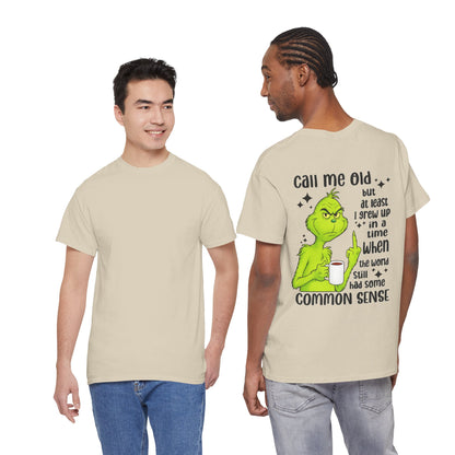 Grinch "Call Me Old" Tee — Funny Common Sense Holiday T-Shirt