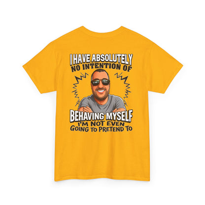 Funny Graphic T-Shirt — "I Have Absolutely No Intention of Behaving Myself" Cartoon Portrait Tee
