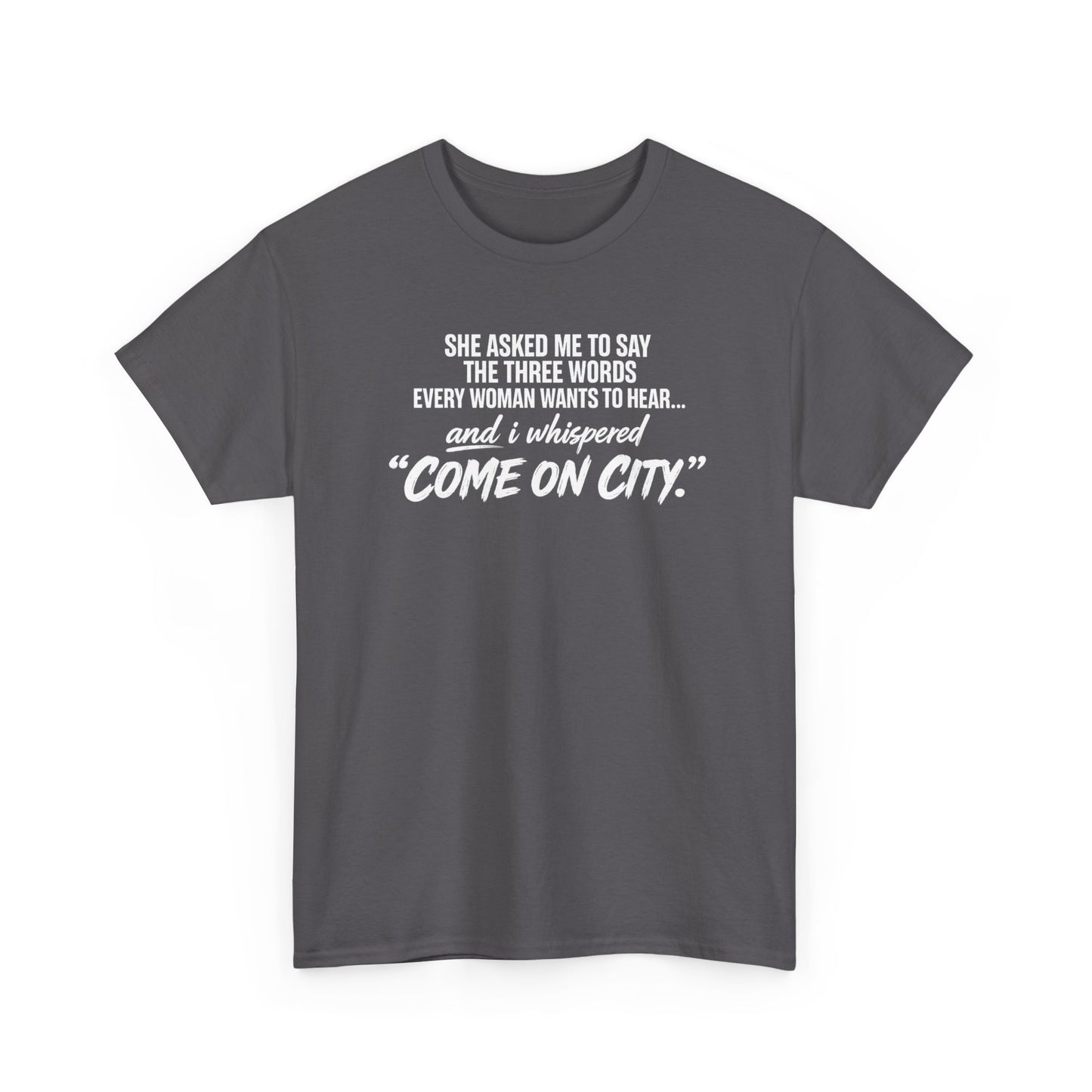 Come On City Graphic Tee — Funny Quote Urban T‑Shirt