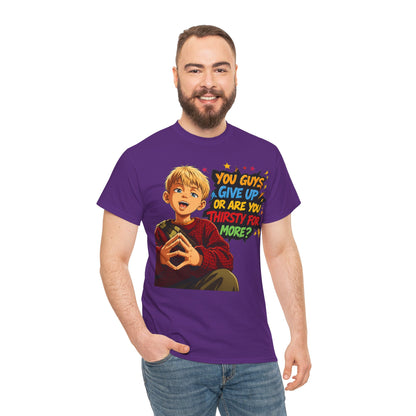 Home Alone Inspired Graphic Tee — 'You Guys Give Up or Are You Thirsty for More?' Nostalgic Comic Boy T-Shirt