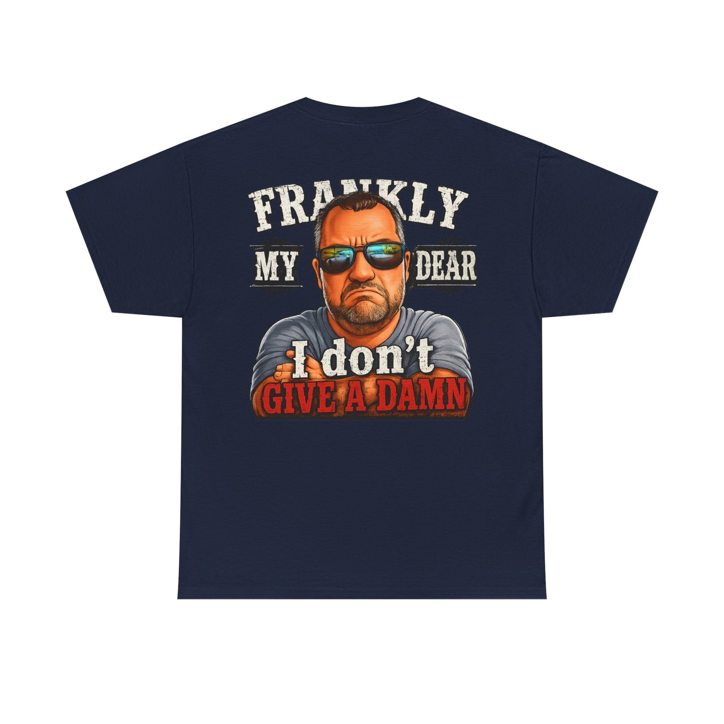 Frankly My Dear I Don't Give A Damn Tee
