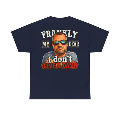 Frankly My Dear I Don't Give A Damn Tee