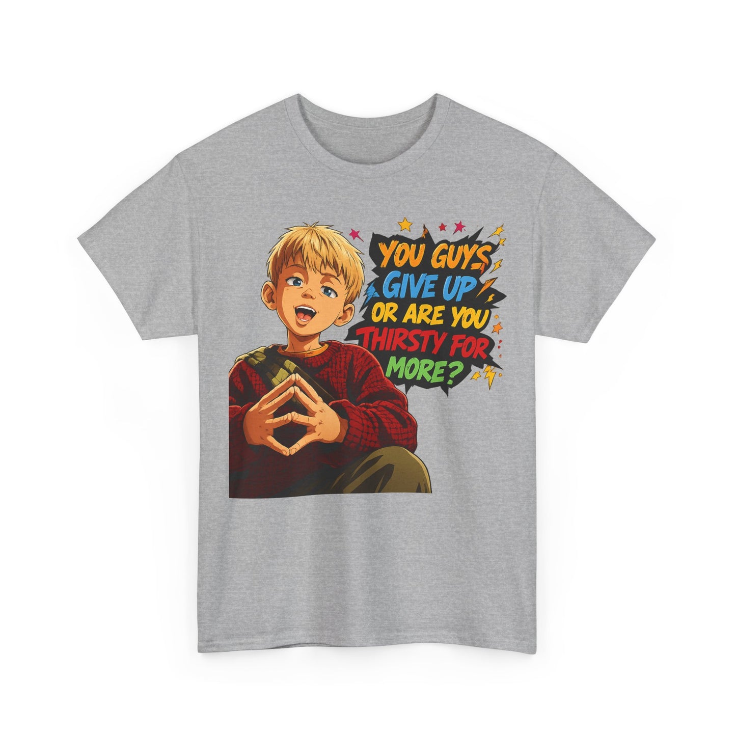 Home Alone Inspired Graphic Tee — 'You Guys Give Up or Are You Thirsty for More?' Nostalgic Comic Boy T-Shirt