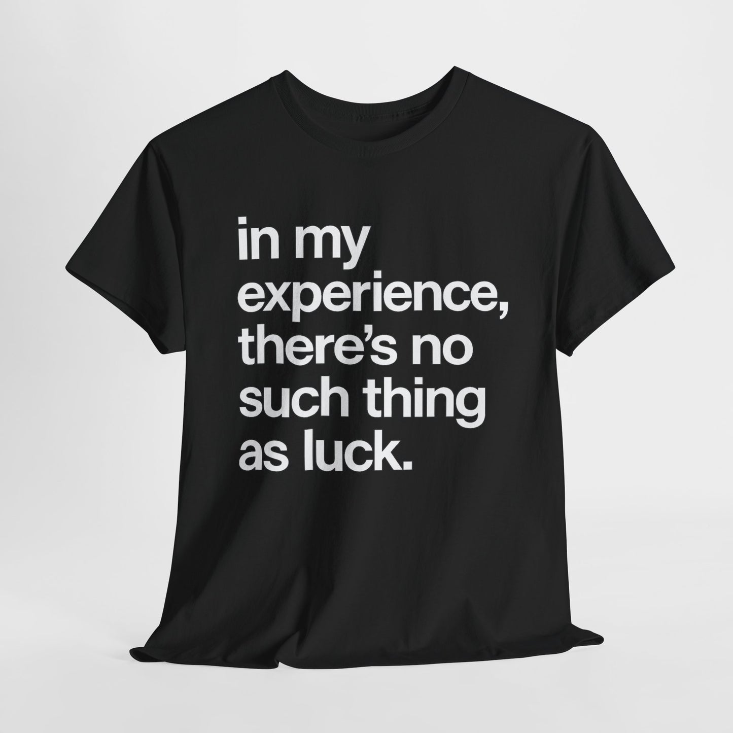No Such Thing as Luck Tee — Bold Typographic Motivational T‑Shirt