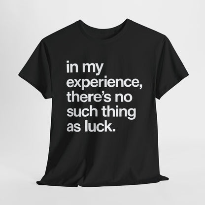 No Such Thing as Luck Tee — Bold Typographic Motivational T‑Shirt