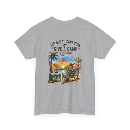 T-Shirt — "Too Old to Care Club: My Give a Damn is Broken" Vintage Beach Tee