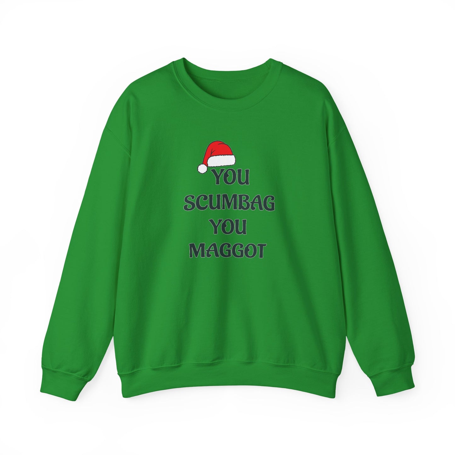 Holiday Sarcastic Sweatshirt — "You Scumbag You Maggot" Funny Christmas Crewneck