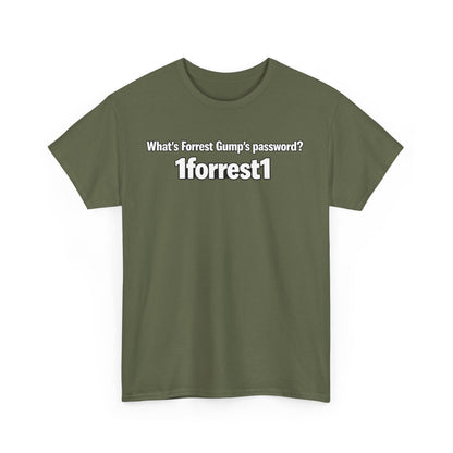 Forrest Gump Password Tee — "What's Forrest Gump's password? 1forrest1"