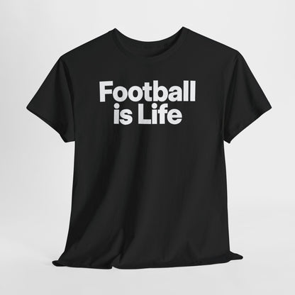 Football Is Life T-Shirt — Bold Graphic Tee for Fans & Players