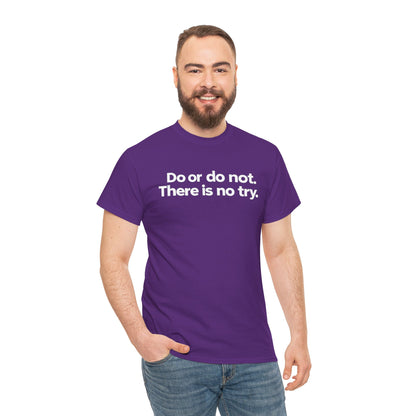 Do or Do Not — Motivational Text T-Shirt