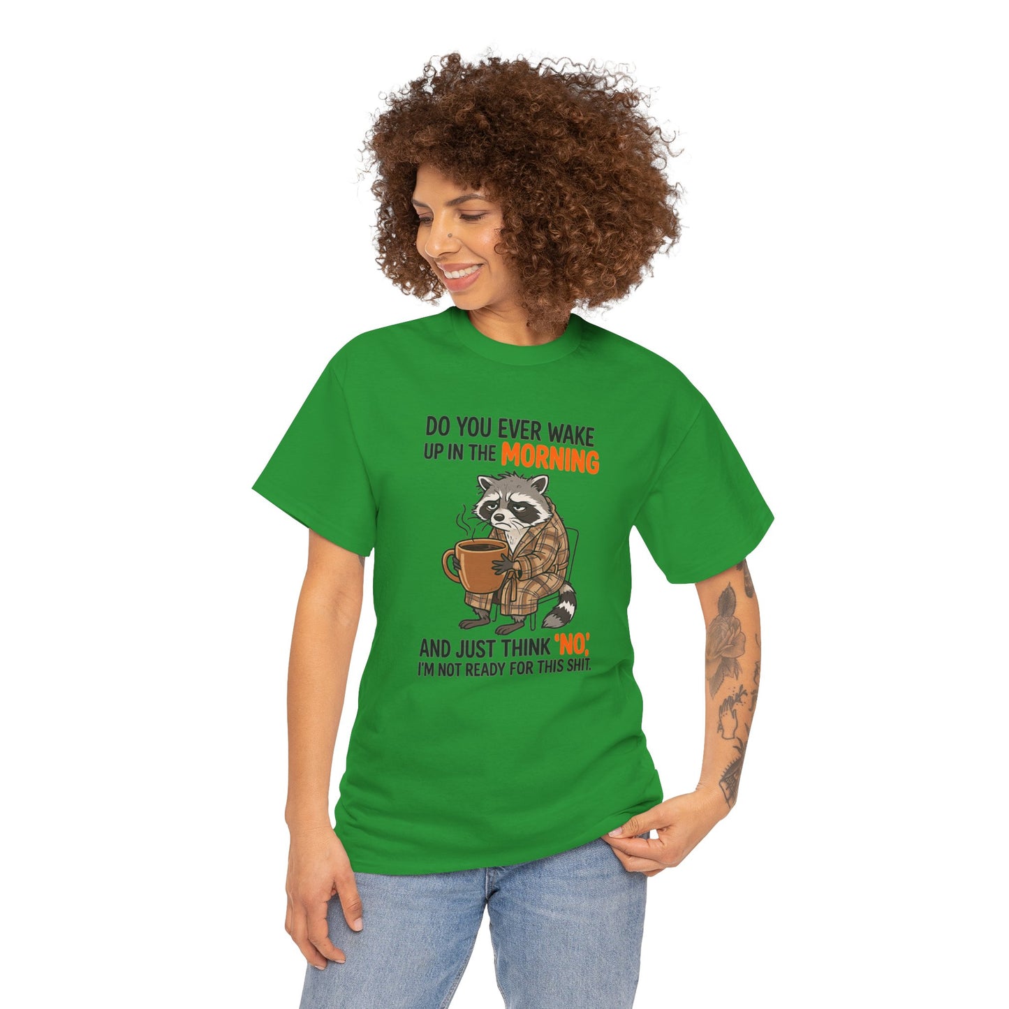 Funny Morning Raccoon T-Shirt — “Do You Ever Wake Up in the Morning and Just Think No” Coffee Tee