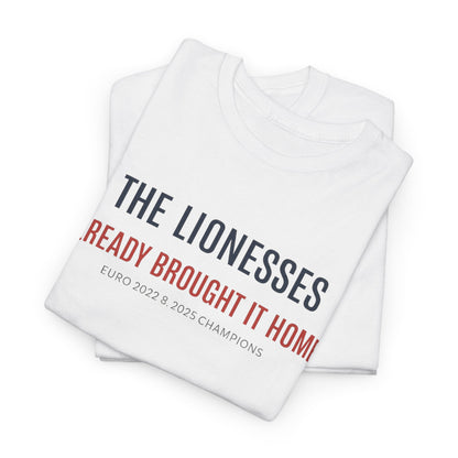 The Lionesses 'Already Brought It Home' Tee