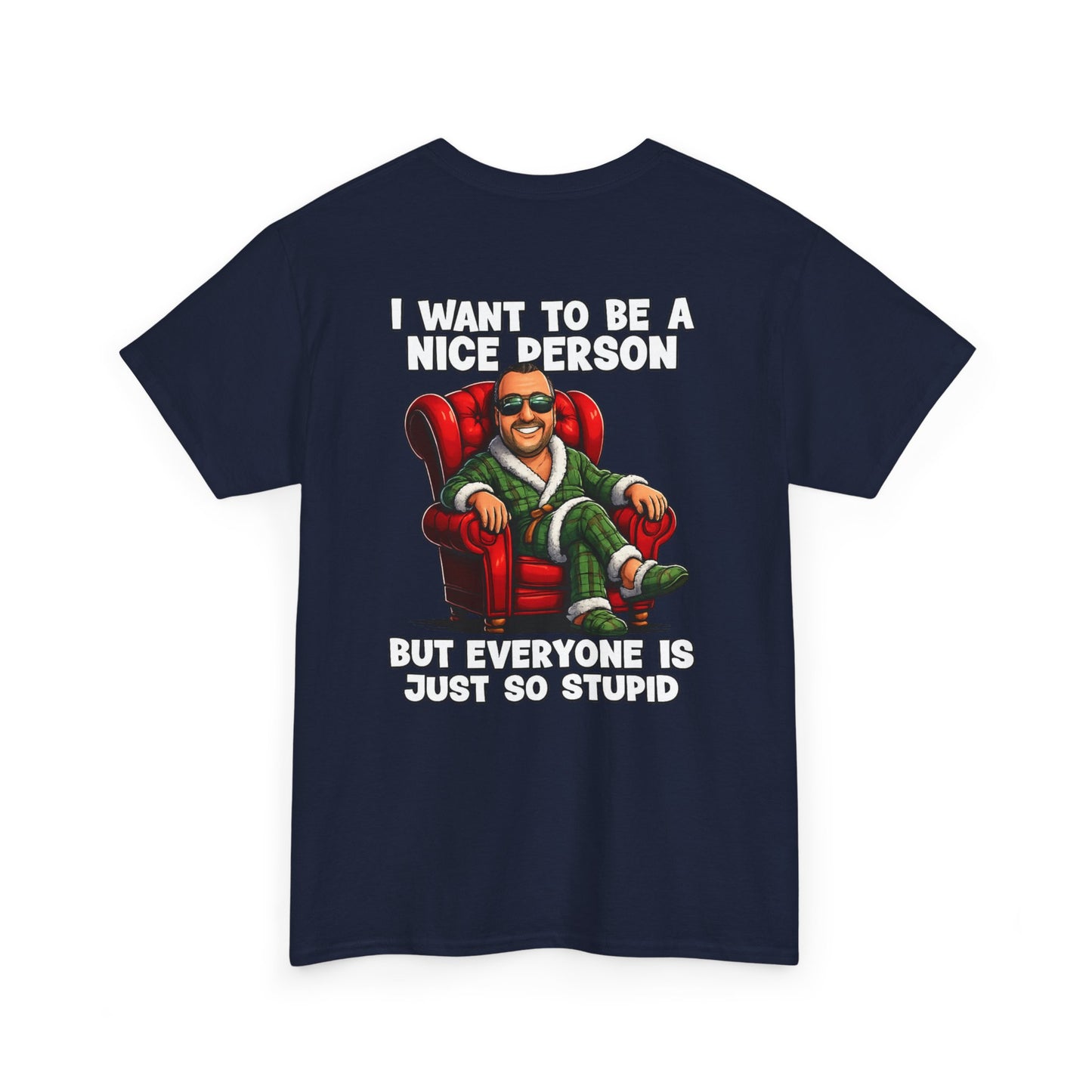 I Want To Be A Nice Person Tee — Funny Sarcastic Graphic T-Shirt