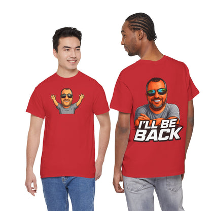 Graphic Tee — "I'll Be Back" Funny Portrait T‑Shirt