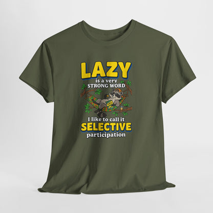 Lazy Is a Strong Word Tee — "Selective Participation" Funny Sloth T-Shirt