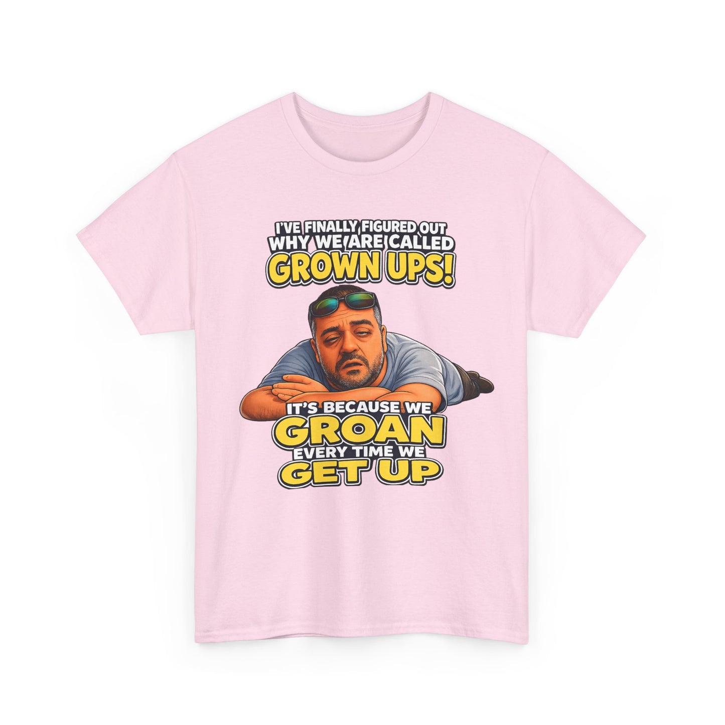Funny "Grown Ups" T-Shirt — "We Groan Every Time We Get Up" Graphic Tee