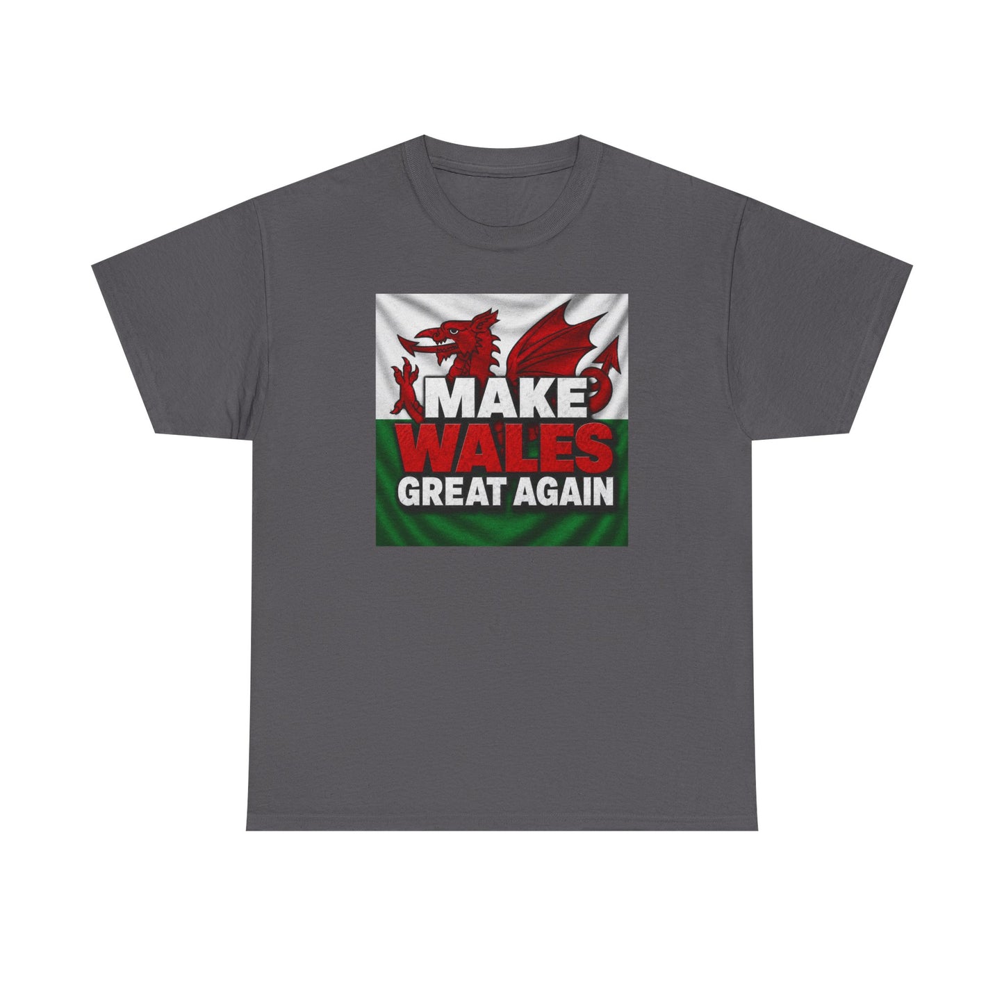 Make Wales Great Again T-Shirt — Welsh Flag Dragon Political Slogan Tee