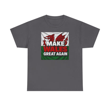 Make Wales Great Again T-Shirt — Welsh Flag Dragon Political Slogan Tee