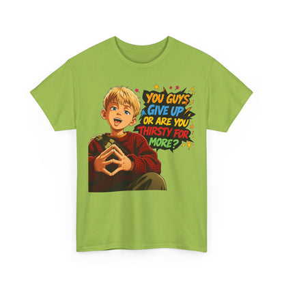 Home Alone Inspired Graphic Tee — 'You Guys Give Up or Are You Thirsty for More?' Nostalgic Comic Boy T-Shirt