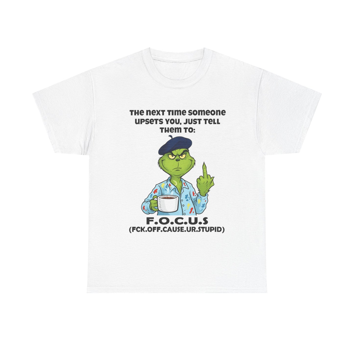 Funny F.O.C.U.S. T-Shirt — Sarcastic Cartoon Middle Finger Tee (The Next Time Someone Upsets You, Just Tell Them To: F.O.C.U.S.)