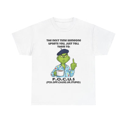 Funny F.O.C.U.S. T-Shirt — Sarcastic Cartoon Middle Finger Tee (The Next Time Someone Upsets You, Just Tell Them To: F.O.C.U.S.)
