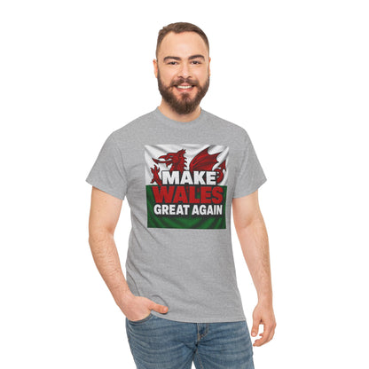 Make Wales Great Again T-Shirt — Welsh Flag Dragon Political Slogan Tee