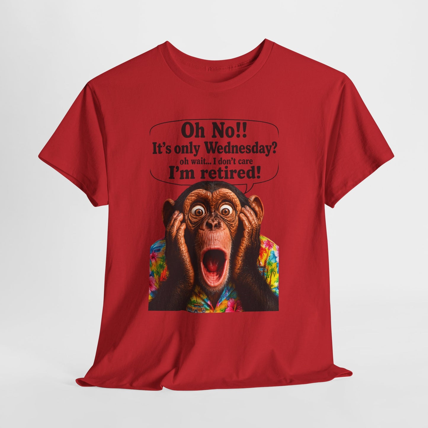 Retired & Loving It T‑Shirt — Funny Monkey "Oh No!! It’s only Wednesday? I’m retired!" Retirement Tee
