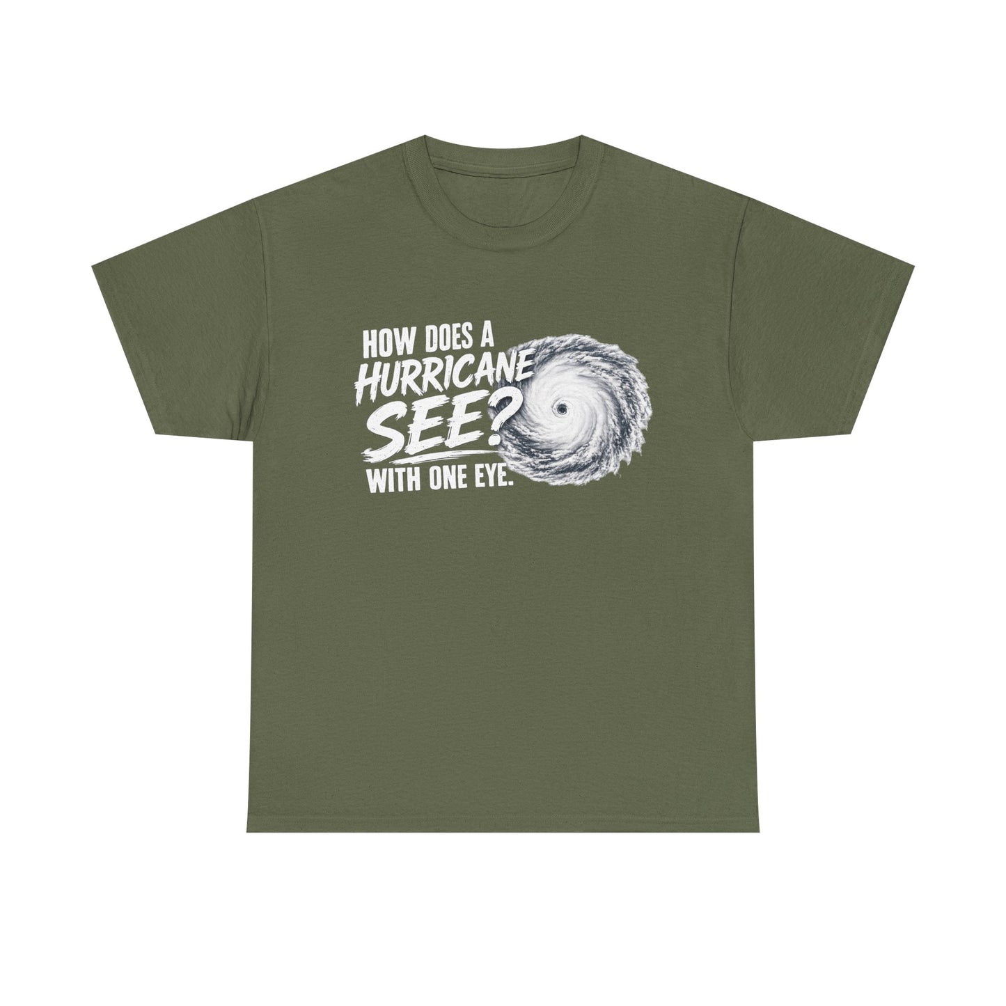 Hurricane Joke Tee – "How Does a Hurricane See? With One Eye" Graphic T-Shirt