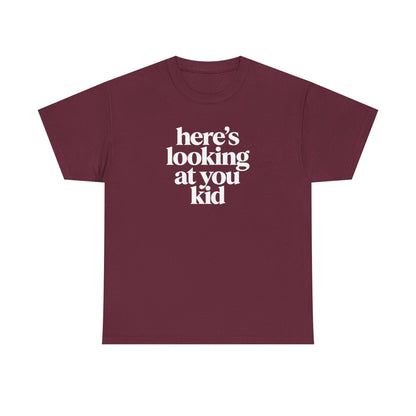 Here's Looking At You Kid T-Shirt