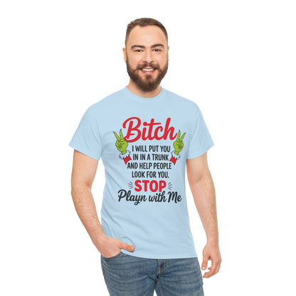 Graphic Tee "Bitch I Will Put You In A Trunk" – Funny Sassy Statement Shirt