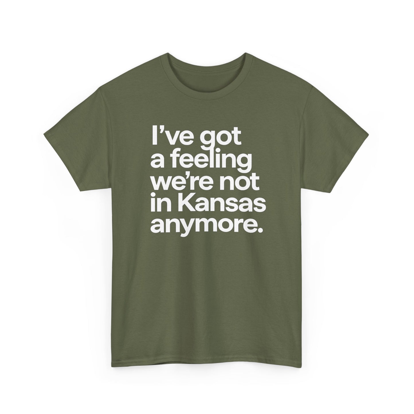 Wizard of Oz Quote T-Shirt — "I’ve Got a Feeling We’re Not in Kansas Anymore"