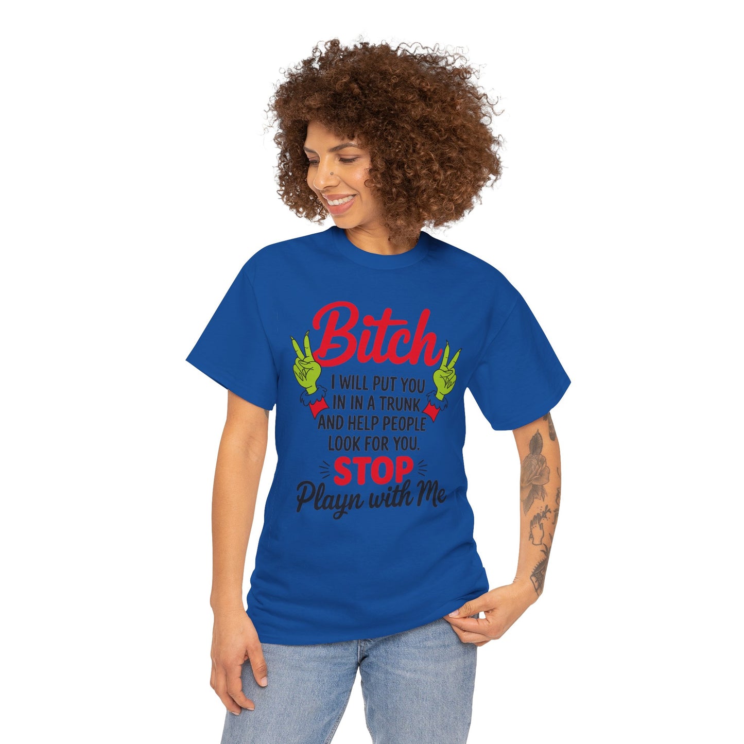 Graphic Tee "Bitch I Will Put You In A Trunk" – Funny Sassy Statement Shirt