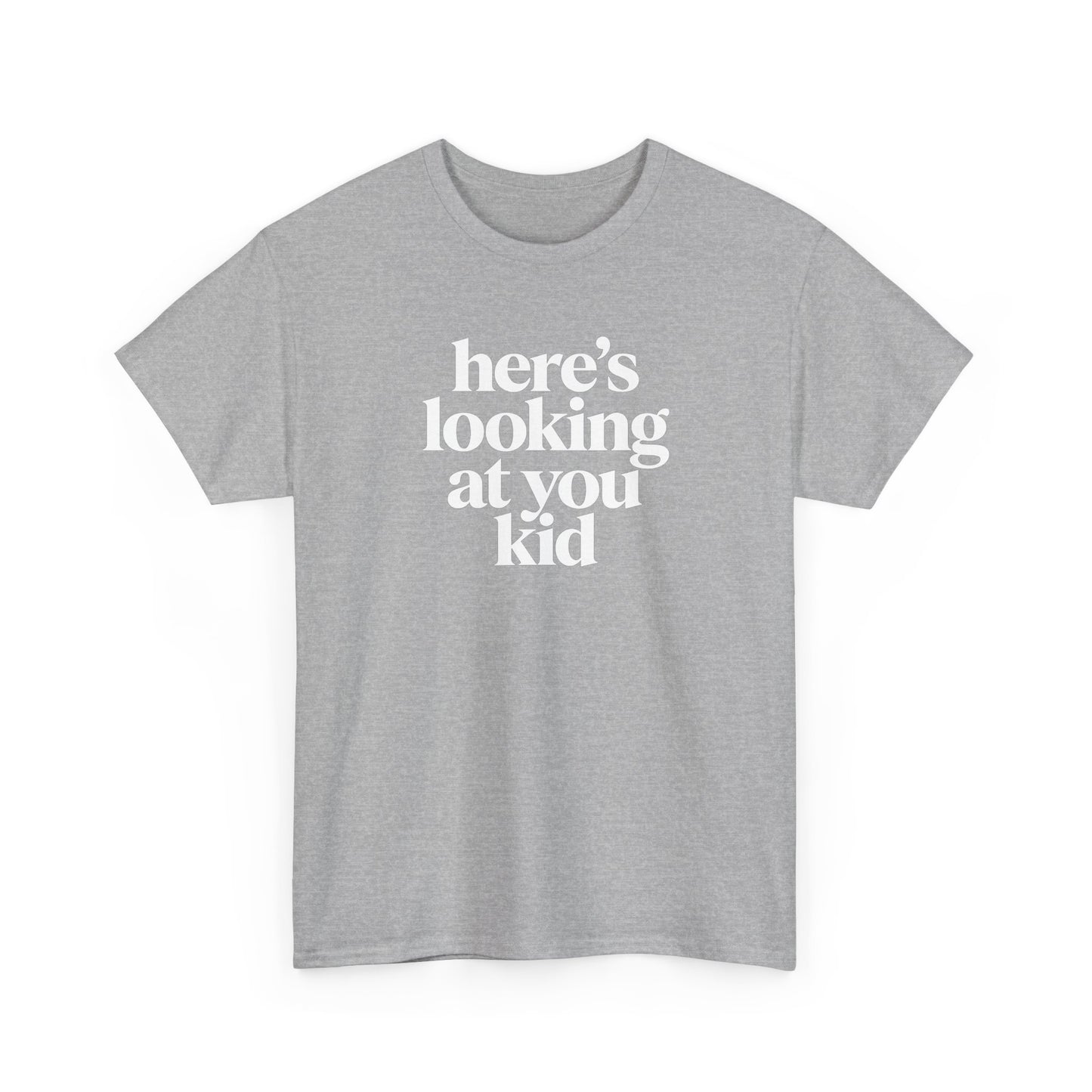 Here's Looking At You Kid T-Shirt