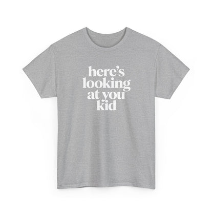 Here's Looking At You Kid T-Shirt
