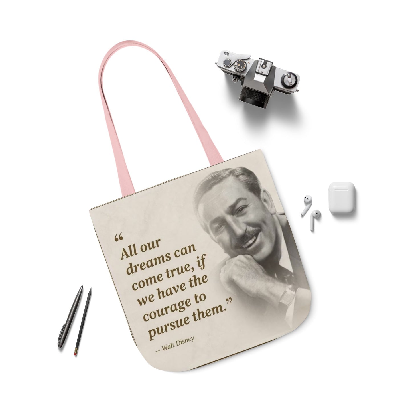 Tote Bag — Walt Disney Quote "All our dreams can come true, if we have the courage to pursue them."