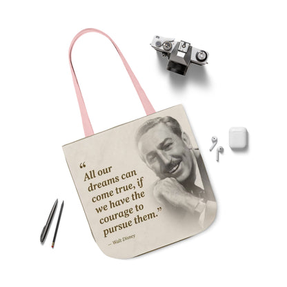 Tote Bag — Walt Disney Quote "All our dreams can come true, if we have the courage to pursue them."