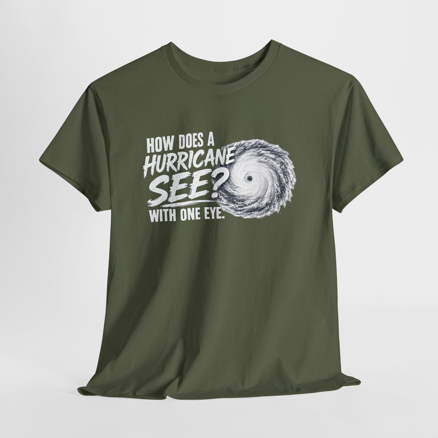 Hurricane Joke Tee – "How Does a Hurricane See? With One Eye" Graphic T-Shirt