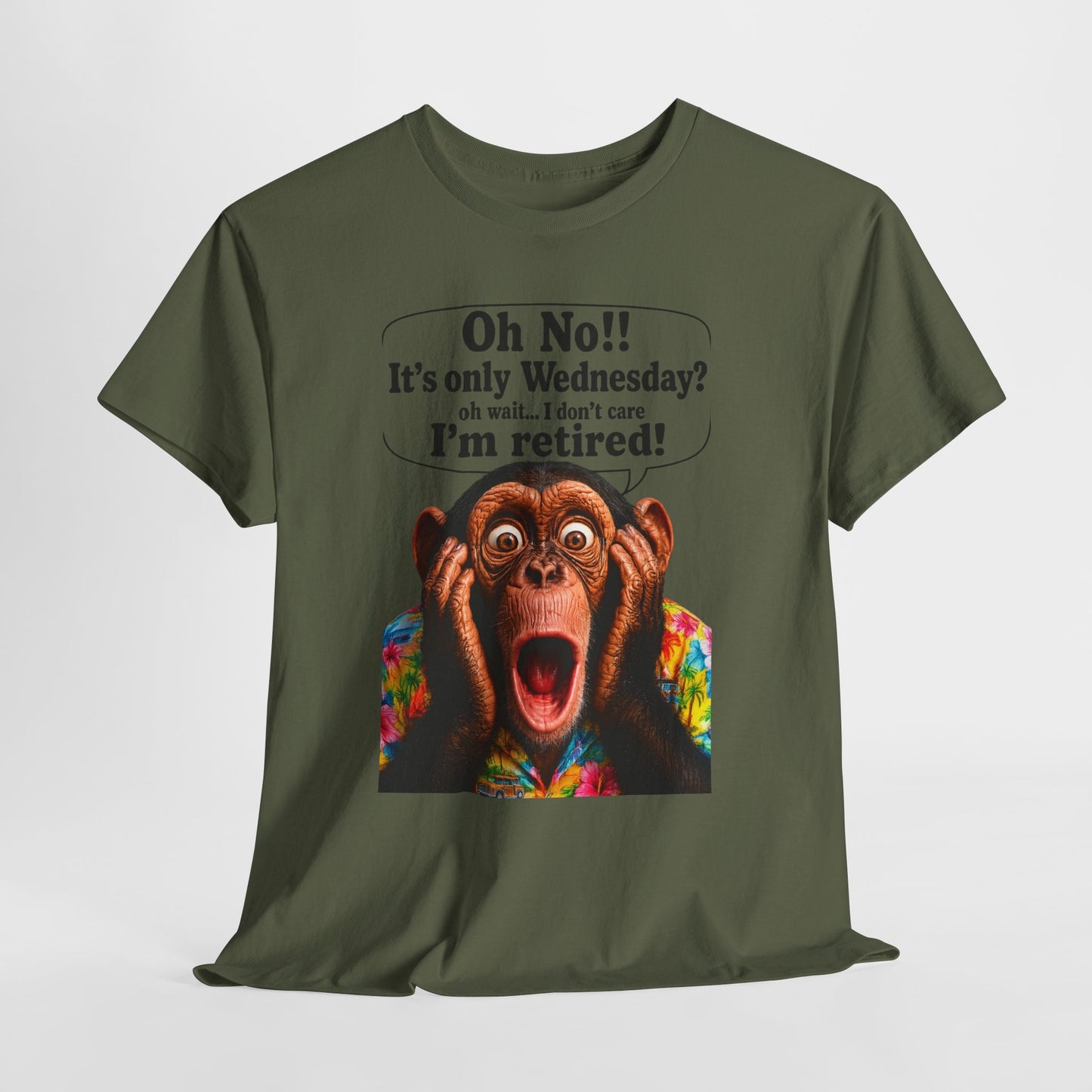 Retired & Loving It T‑Shirt — Funny Monkey "Oh No!! It’s only Wednesday? I’m retired!" Retirement Tee