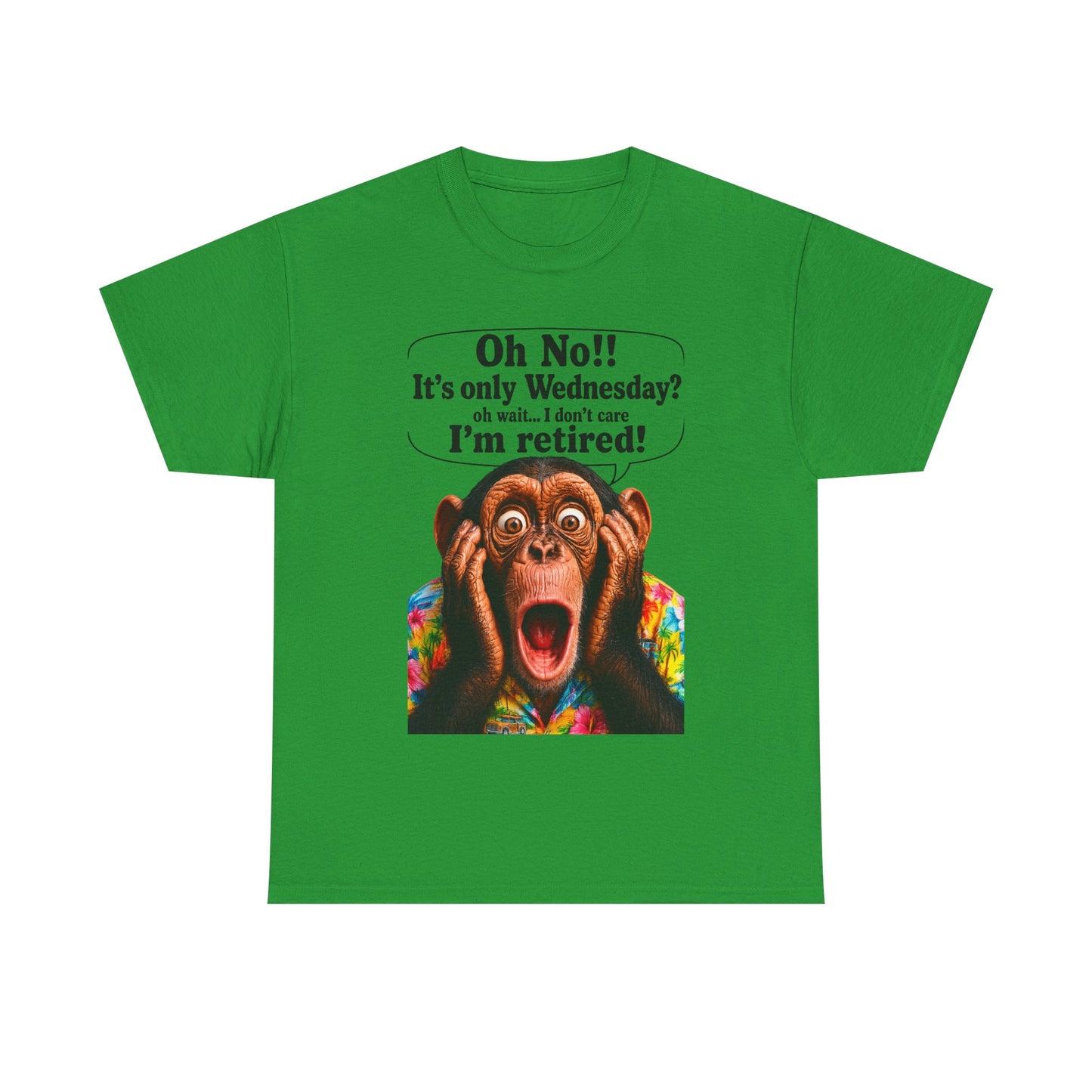 Retired & Loving It T‑Shirt — Funny Monkey "Oh No!! It’s only Wednesday? I’m retired!" Retirement Tee