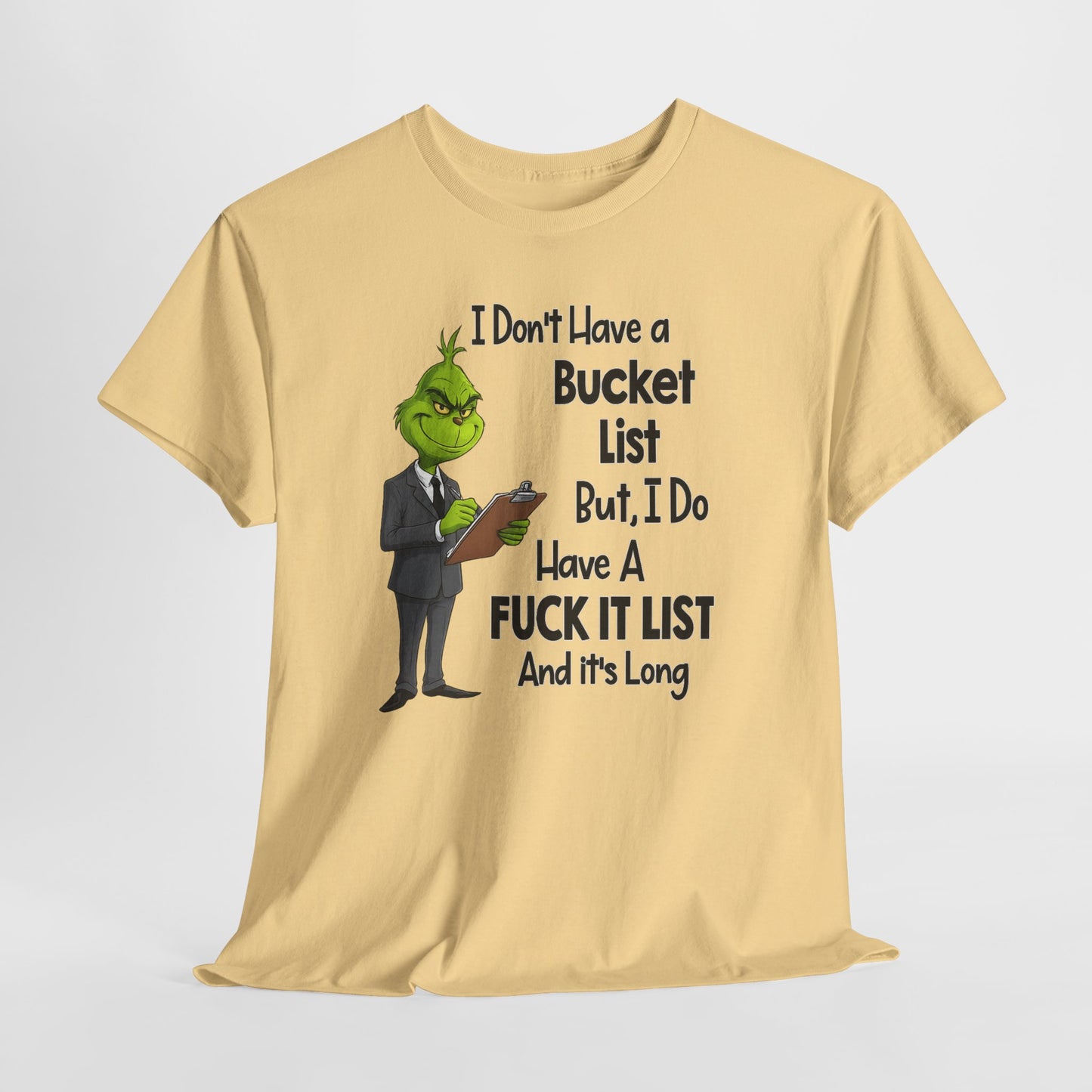 Grumpy Grinch 'I Don't Have a Bucket List' Funny Graphic Tee