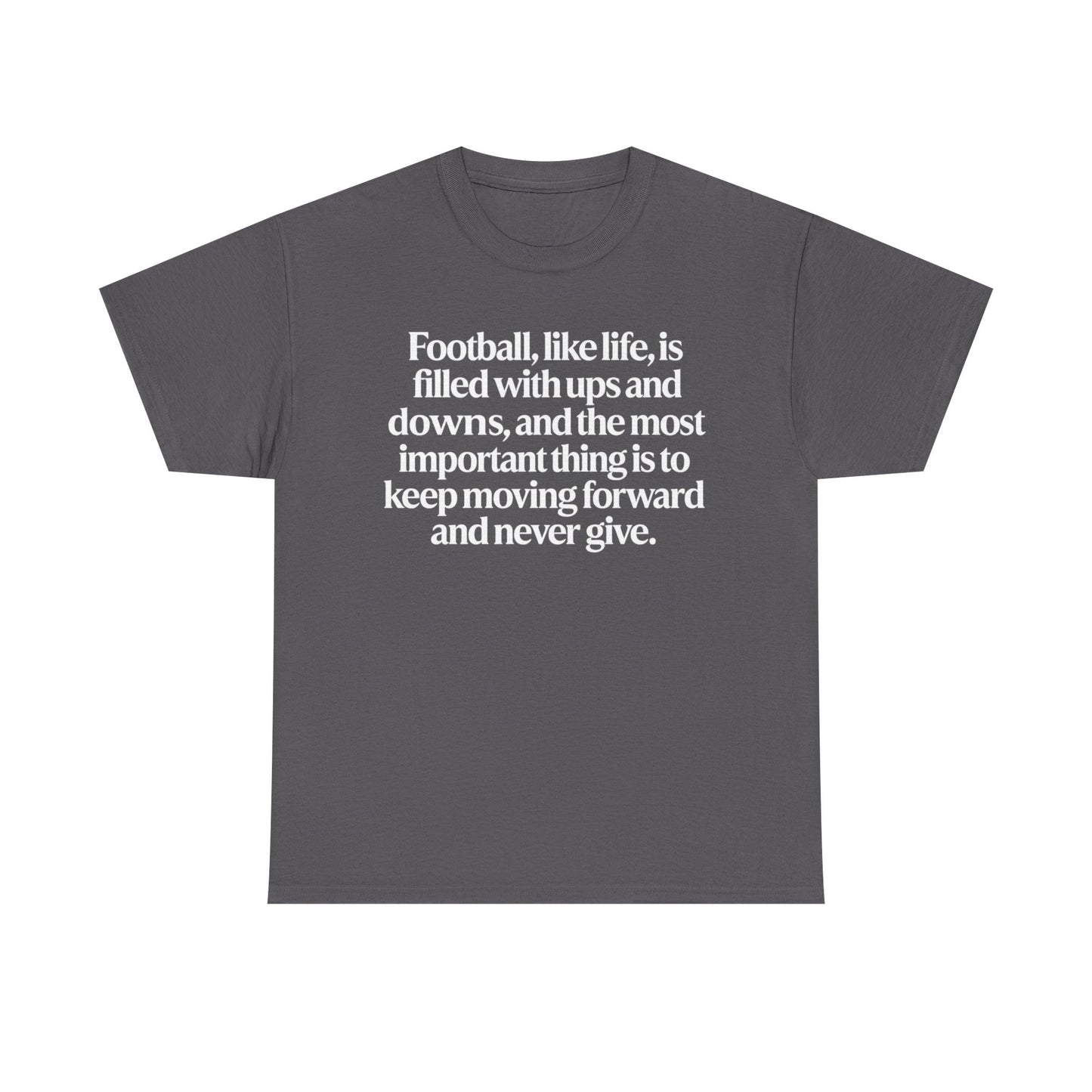 Inspirational Football Quote Tee — "Football, like life... keep moving forward"