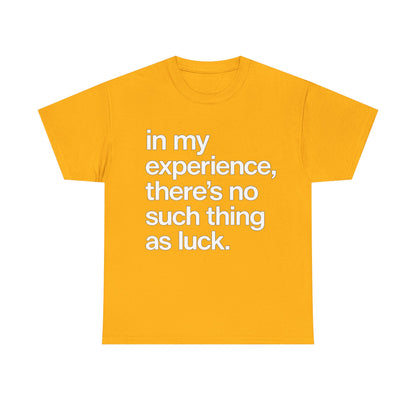 No Such Thing as Luck Tee — Bold Typographic Motivational T‑Shirt