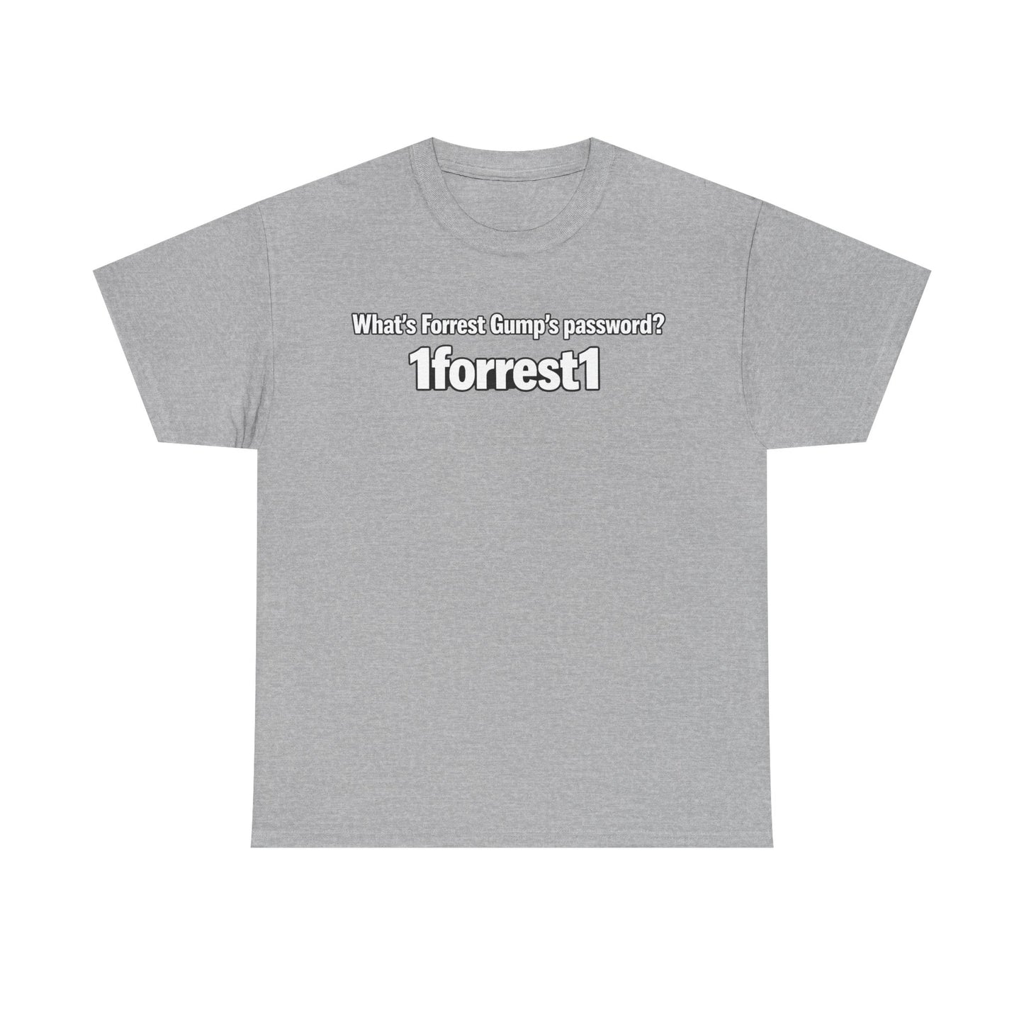 Forrest Gump Password Tee — "What's Forrest Gump's password? 1forrest1"