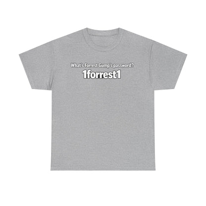 Forrest Gump Password Tee — "What's Forrest Gump's password? 1forrest1"