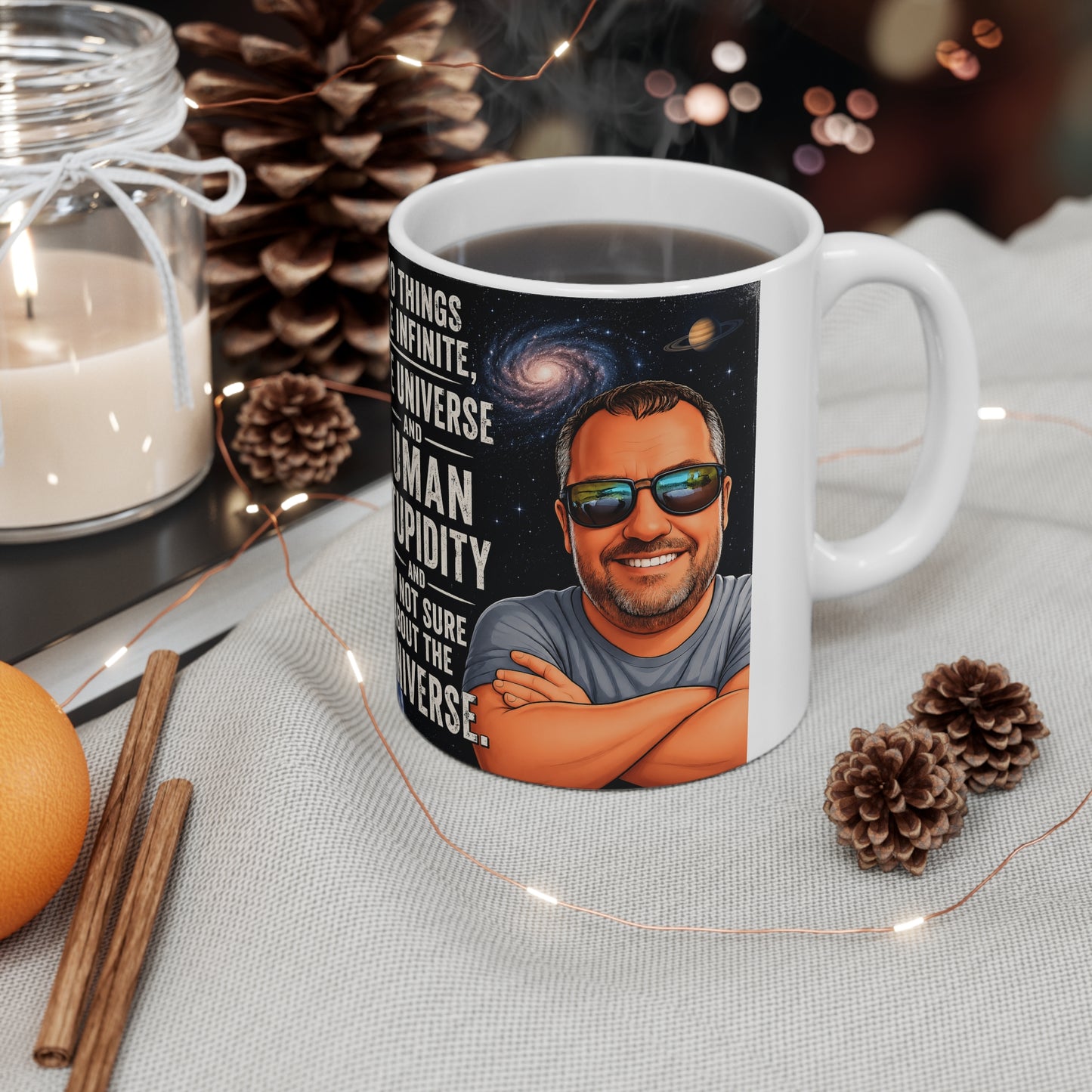 Ceramic Mug - "Two Things Are Infinite: The Universe and Human Stupidity" - Funny Galaxy Coffee Cup (11oz/15oz)