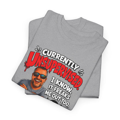 T-Shirt — "Currently Unsupervised" Funny Vintage Dad Humor Tee