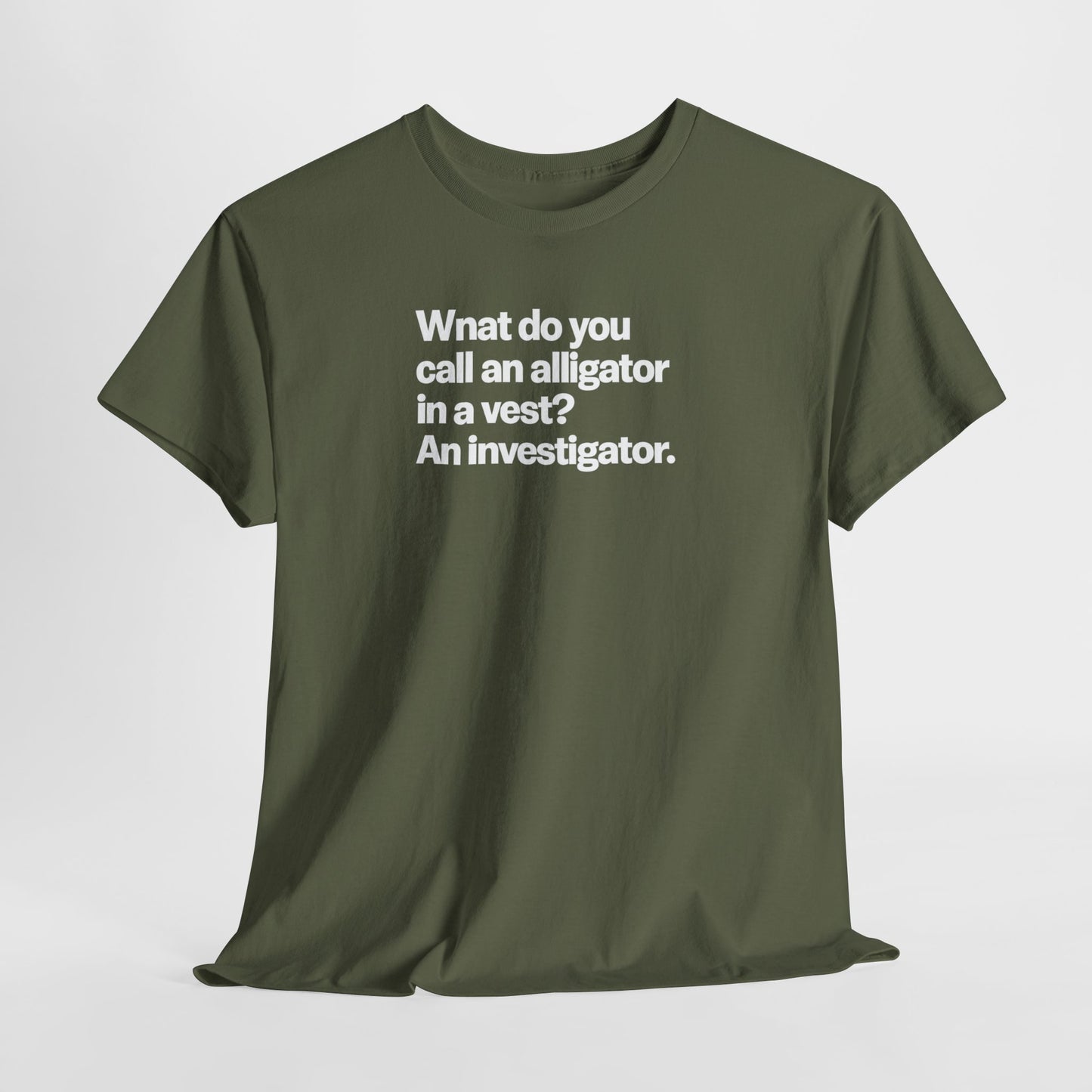 Funny Investigator Alligator T-Shirt — "What do you call an alligator in a vest? An investigator."