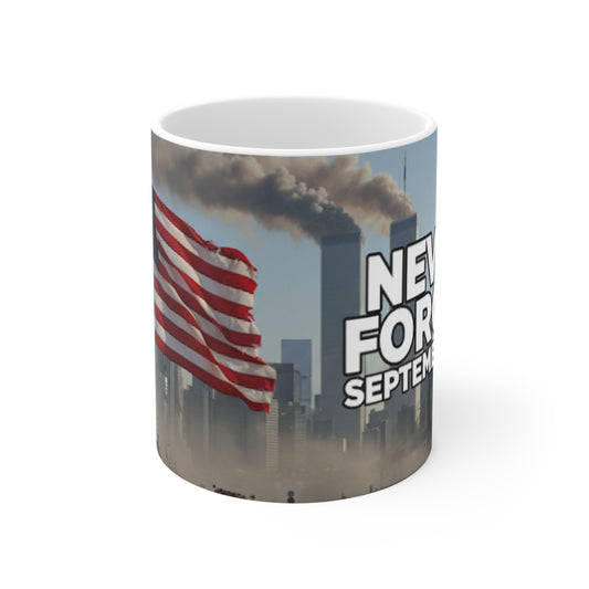 Never Forget September 11th 2001 Ceramic Coffee Cups, 11oz, 15oz